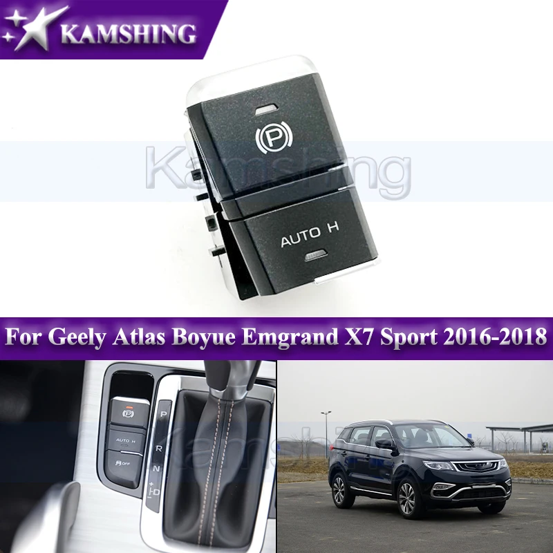 

Kamshing Electronic Handbrake Button For Geely Atlas Boyue Emgrand X7 Sport 2016-2018 EPB Auto Parking Brake Switch
