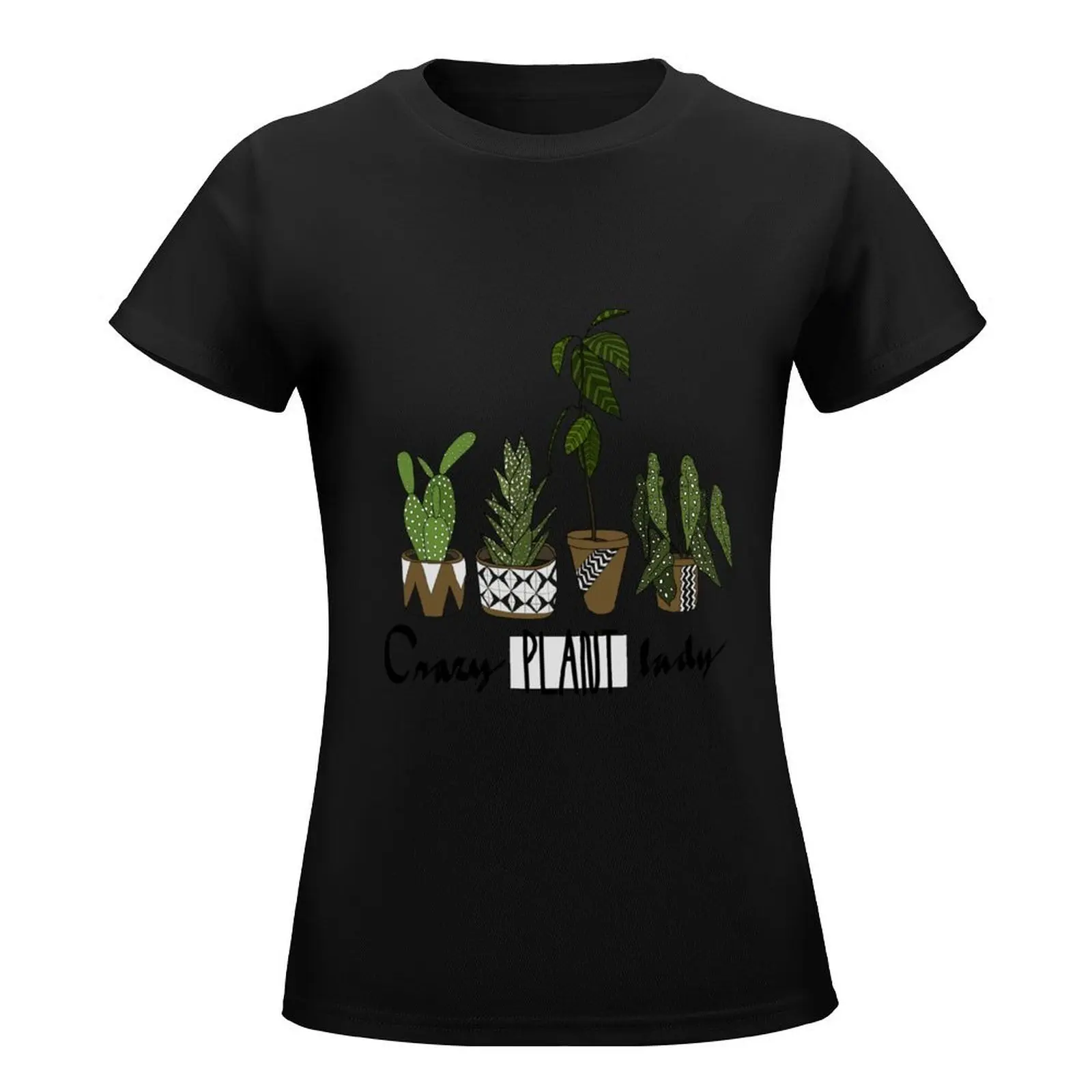 Crazy plant lady T-Shirt blacks Blouse Women's tops