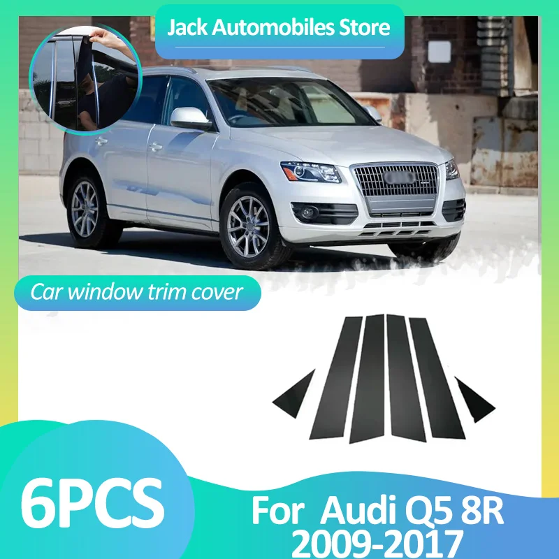

Крышка окна автомобиля для Audi Q5 8R 2009~2017 2008 2012 2020 Наклейки на стойку B C, дверные наклейки, черные, из углеродного волокна, серебристые, аксессуары