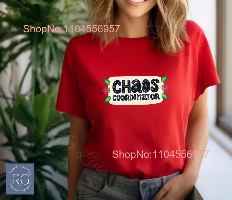 Chaos coordinator T Shirt Manager Funny manger event mangers gift for her him mothers day home maker