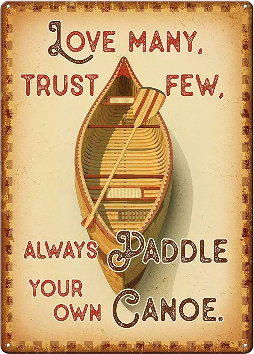 8x12 IN Tin Signs Love Many, Trust Few, Always Paddle Your Own Canoe Sign Wall Decor Sign Metal Poster Plate for Office Sho sign