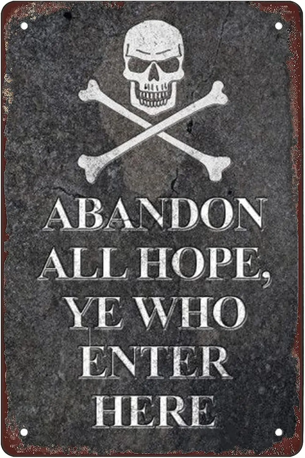 Abandon All Hope Ye Who Enter Here，Pirate Retro Metal Sheet Signs, Wall Decoration of Bars, Bedroom, Room,Restaurants,Garage, Ho