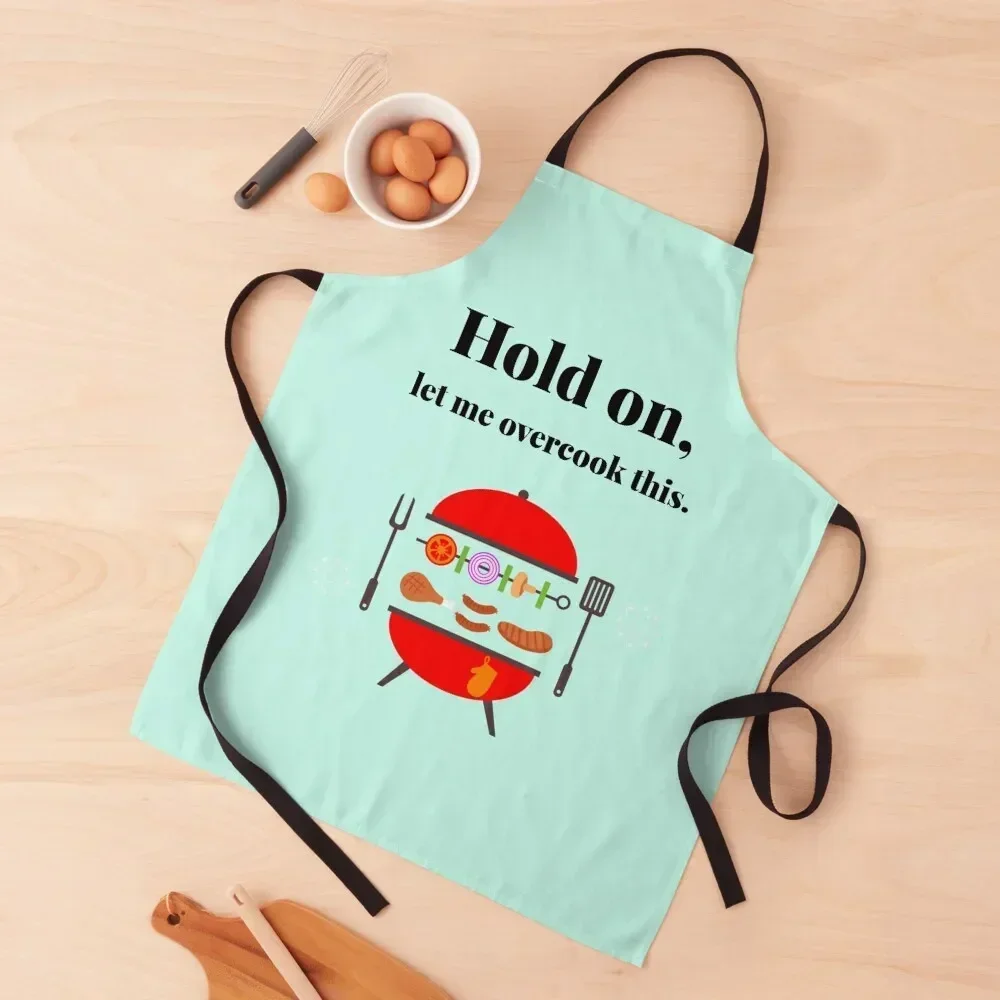 

Hold on Let Me Overcook This, funny food cooking quote, ORIGINAL Willow Days Apron Kitchenware Things For Kitchen Apron