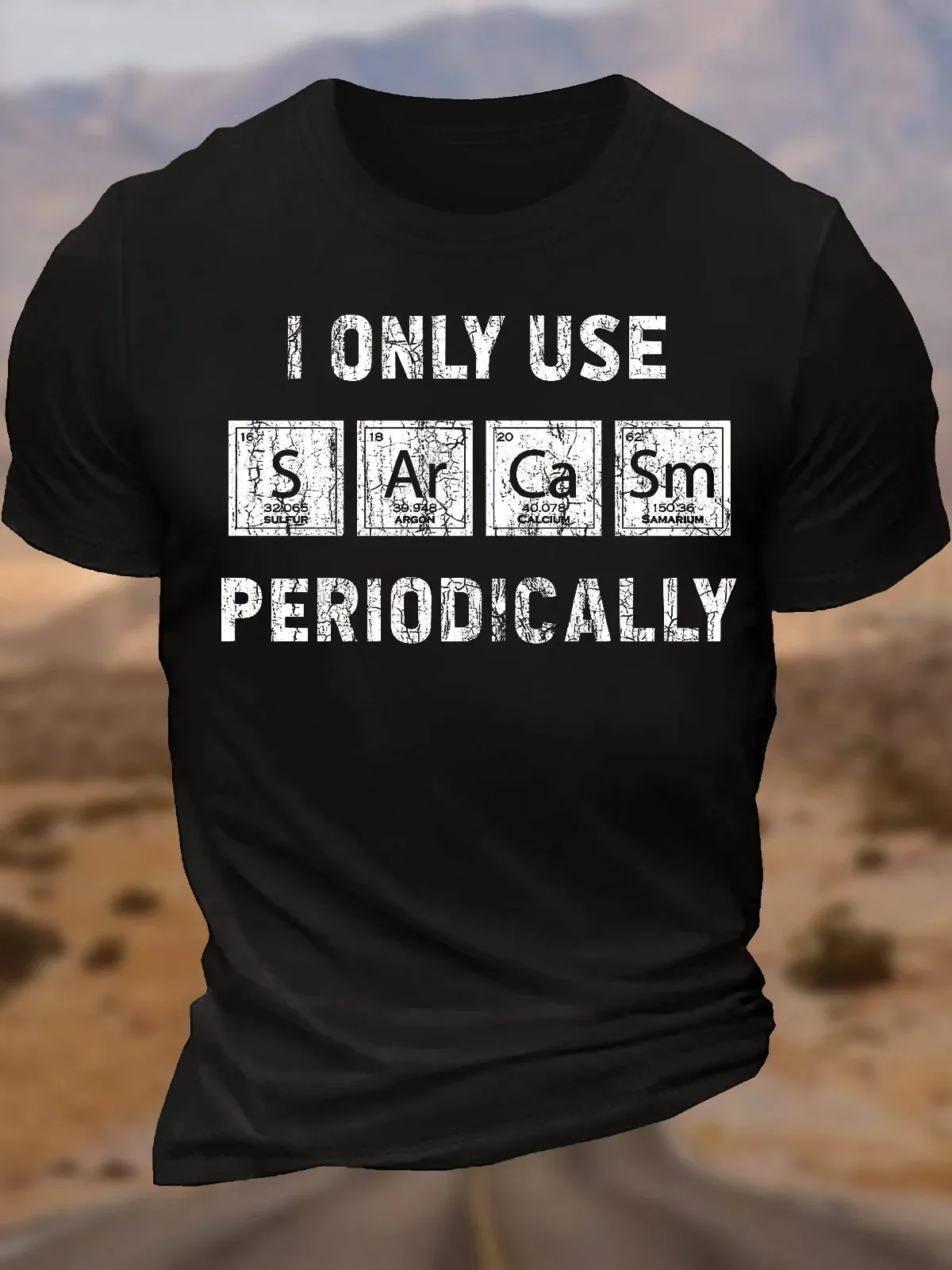 Men's Cotton I Only Use Sarcasm Periodically Funny Chemistry Elements T-Shirt