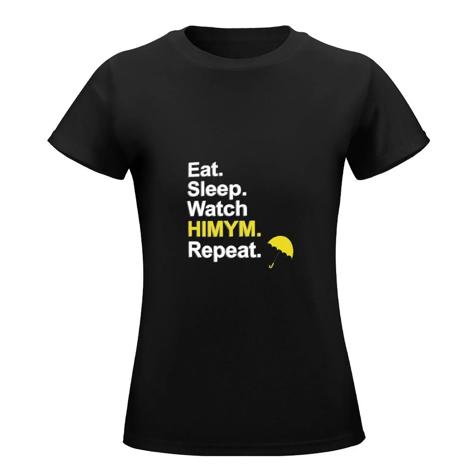 Roupas estéticas para mulheres, comer dormir e assistir himym, repetir, t-shirt completa, moda Tee