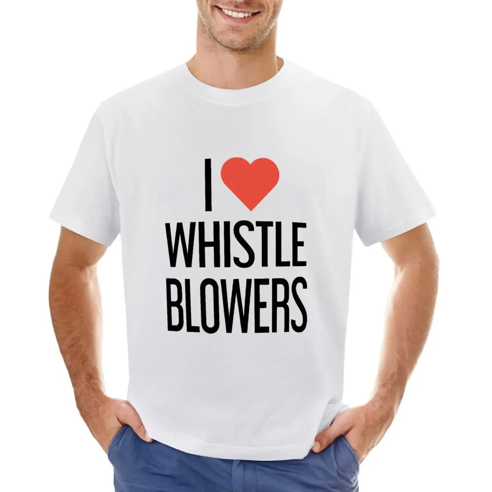 I Love Whistleblowers T-shirt cute clothes aesthetic clothes heavyweight t shirts for men