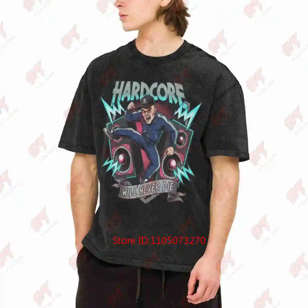 Hardcore Will Never Die Gabber Dancer Vintage Washed Tee Pure Cotton T-Shirt