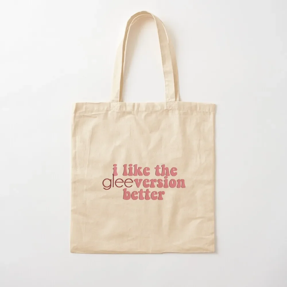 i like the glee version better Tote Bag Lady bag Canvas Beach bag