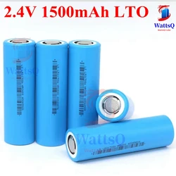 10pcs 2.2V 2.4V 1500mah 18650 LTO Lithium titanate battery for car lamp bike toys remote controllor onitoring equipment fish