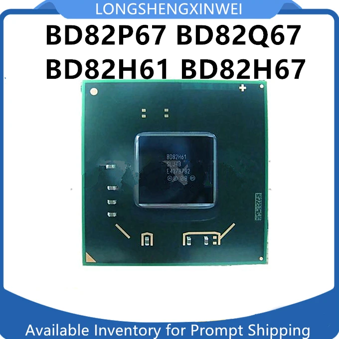 1PCS Original BD82P67 SLJ4C BD82Q67 SLJ4D BD82H61 SLJ4B BD82H67 SLJ49 BGA New IC Chip