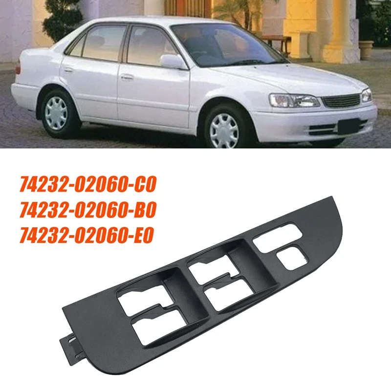 Car Driver Master Power Window Switch Bezel Trim Panel 74232-02060-B0 C0 For Toyota Corolla 1998-2002 4820-AA011