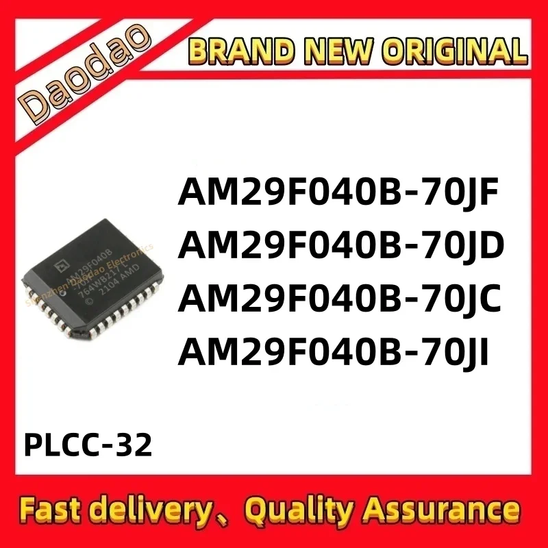 

AM29F040B-70JF AM29F040B-70JD AM29F040B-70JC AM29F040B-70JI IC Chip PLCC-32 New original