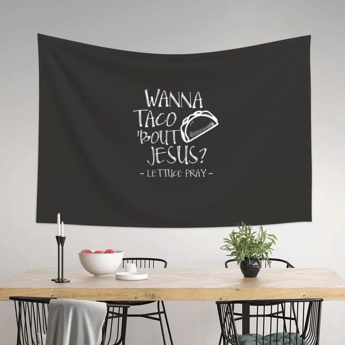 

Wanna Taco Bout Jesus Lettuce Pray- Mexican Food Picture - Funny Christian Tapestry Aesthetic Decoration Tapestry