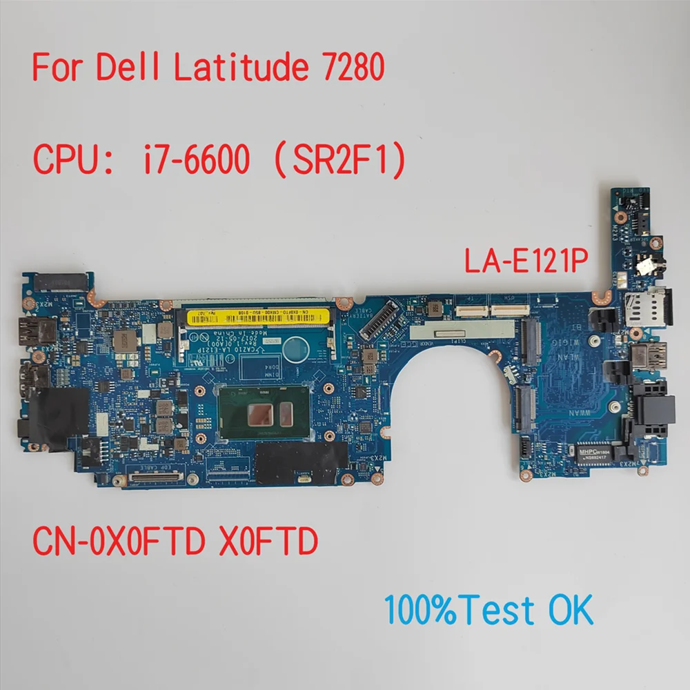 LA-E121P For Dell Latitude 7280 Laptop Motherboard With CPU i7 CN-0X0FTD X0FTD R5YT6 0R5YT6 100% Test OK