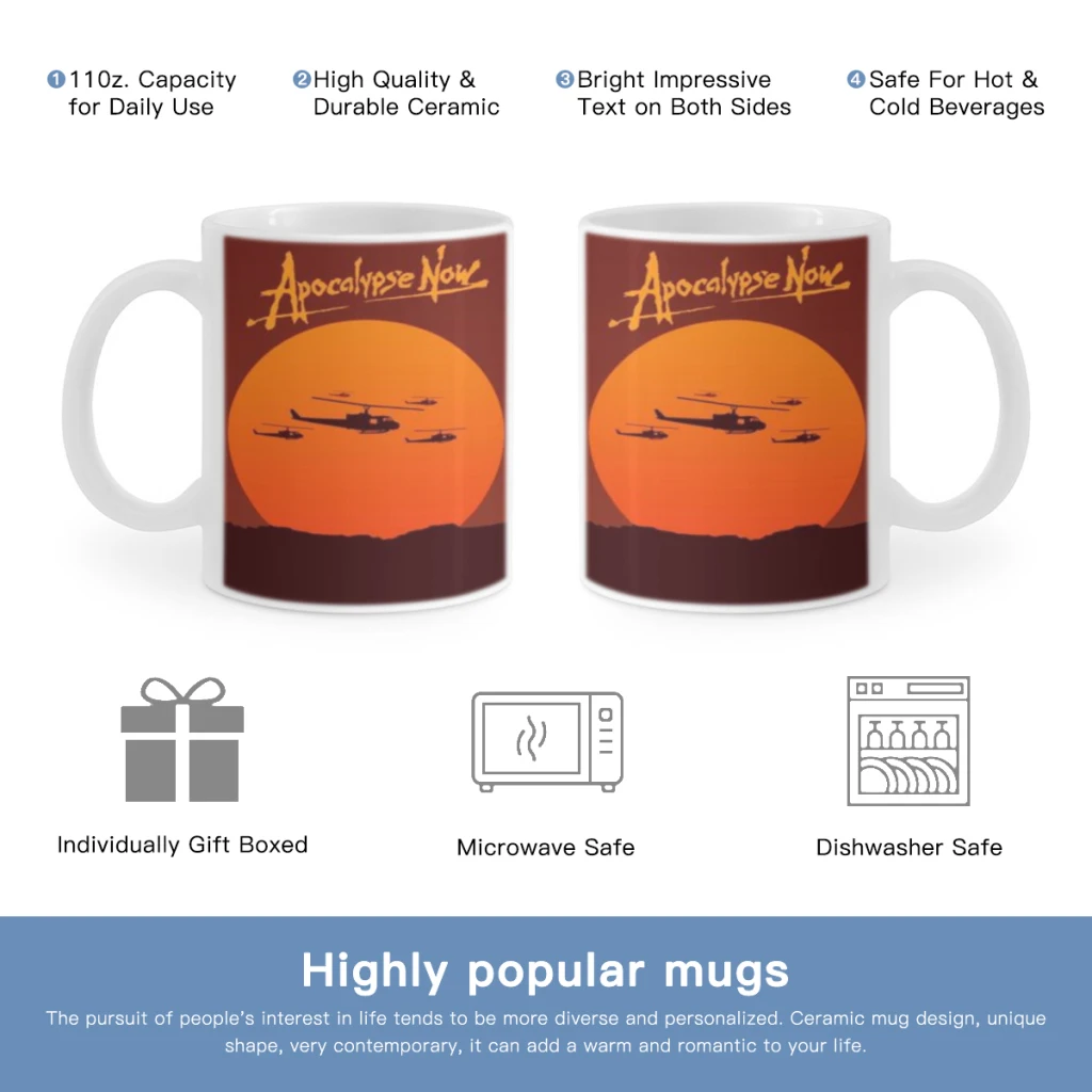 

Apocalypse Now Movie Free shipping Coffee Mug Tea Cup 11oz Coffee Cup Funny Birthday Gifts for Women and Men Ceramic Mug Cup