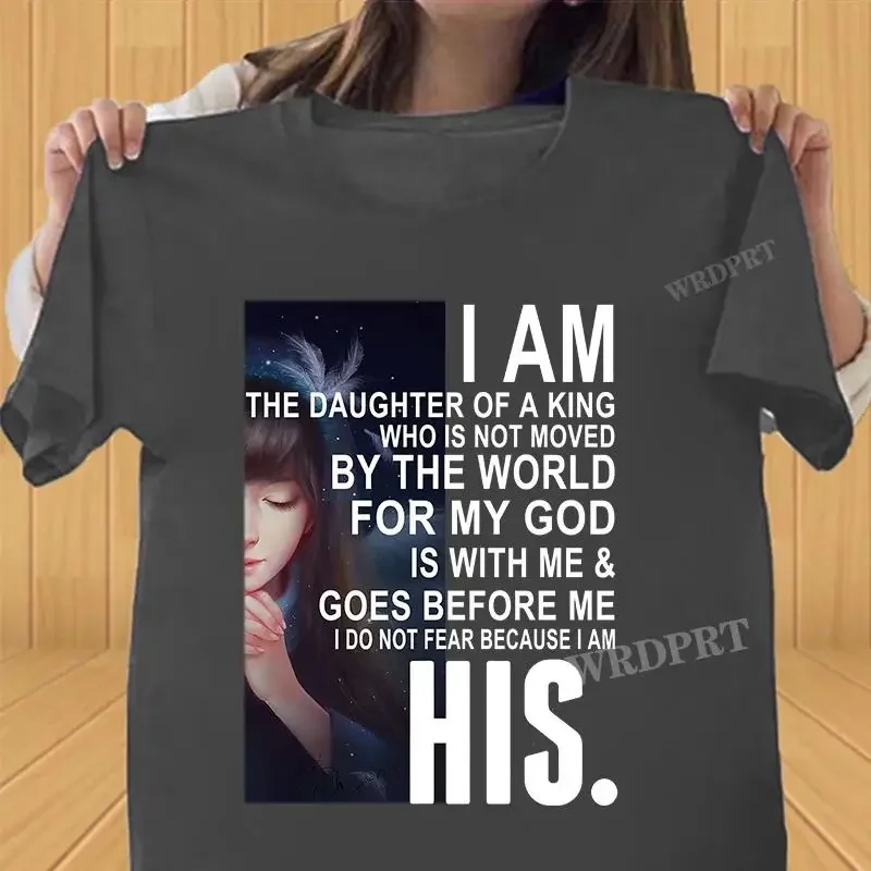 I Am The Daughter Of A King Who Is Not Moved Letter Print T Shirt Women and Girls Religious Pray Graphic Tee Casual O-neck Shirt