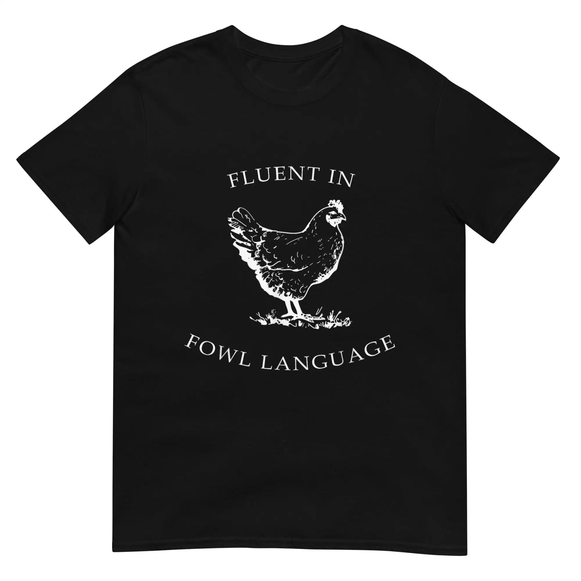 Fluent In Fowl Language T Shirt