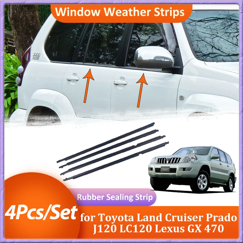 

Window Weather Strips for Toyota Land Cruiser Prado J120 LC120 Lexus GX 470 2003~2009 Window Rubber Sealing Strips Accessories