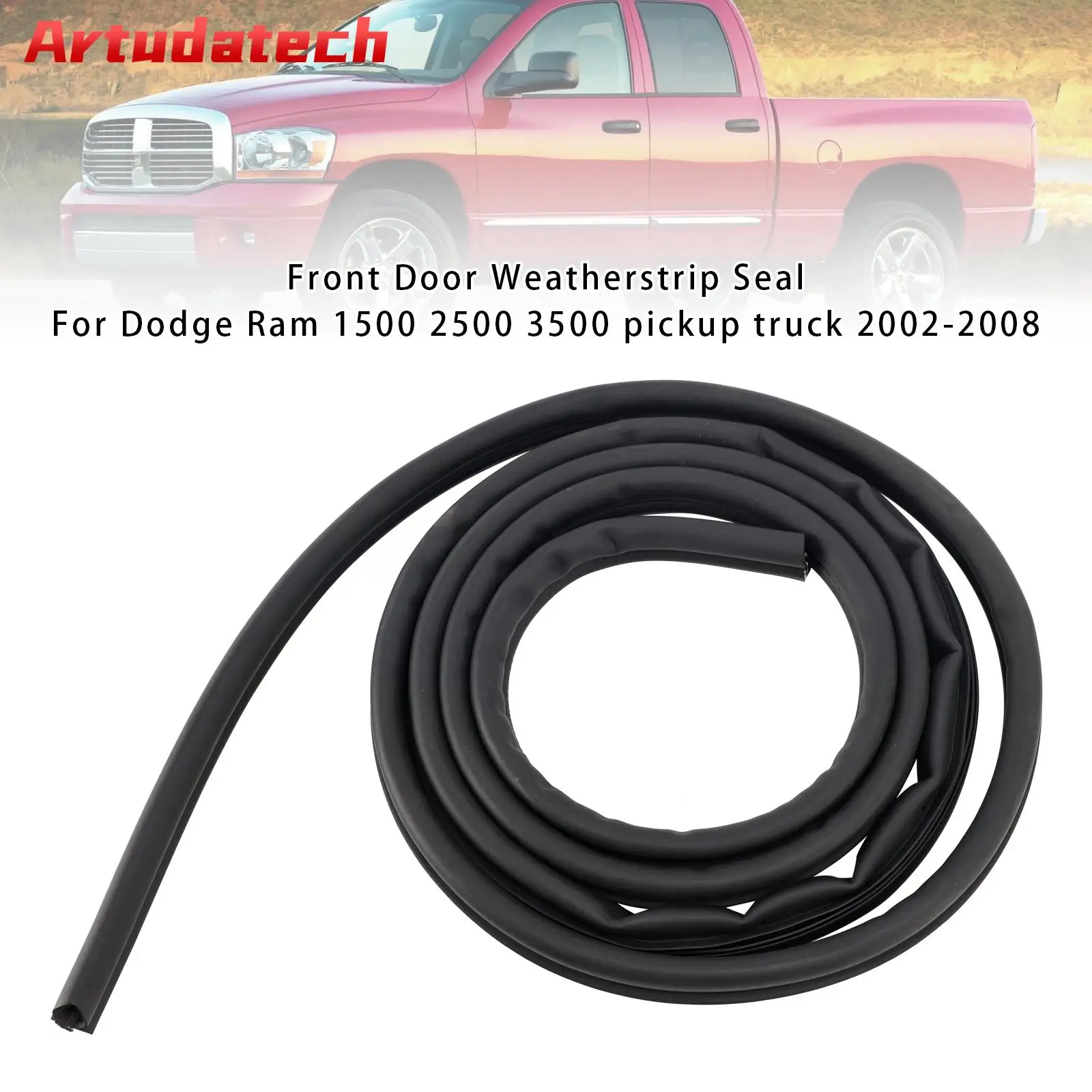 

Artudatech Front Door Weatherstrip Seal For Dodge Ram 1500 2500 3500 pickup truck 2002-2008 Car Accessories
