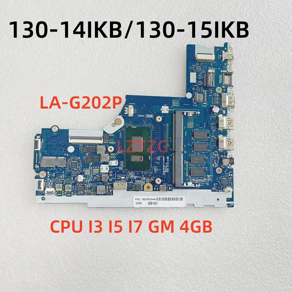 

LA-G202P для Lenovo Ideapad 130-14IKB/130-15IKB, материнская плата для ноутбука, процессор I3 I5 I7 UMA, 4 ГБ, 100% протестировано, ОК