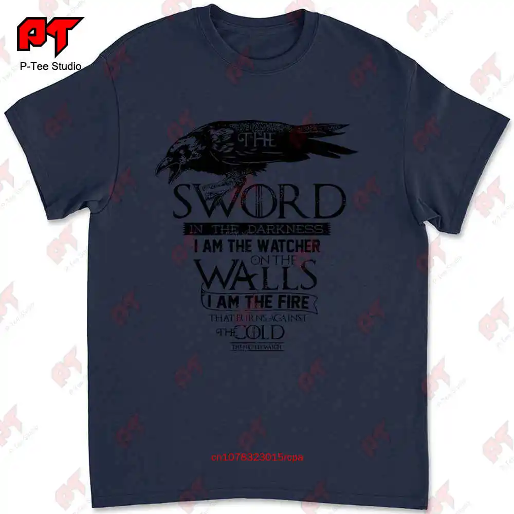 I Am The Sword In Darkness Oath T Shirt Retro Watch Nights Thrones Game P0JH