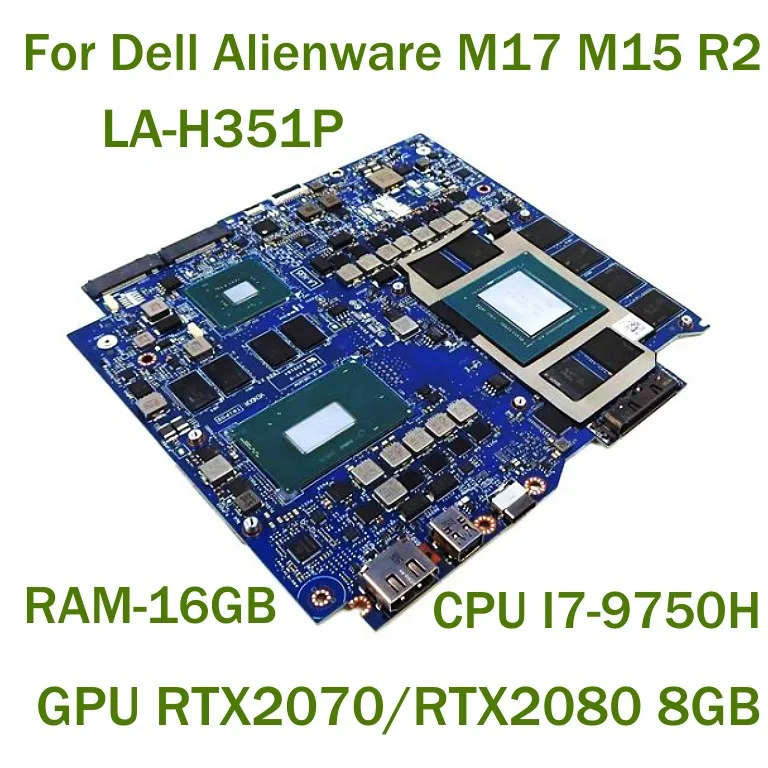 

For Dell Alienware M17 M15 R2 Laptop motherboard LA-H351P with CPU I7-9750H GPU RTX2070/RTX2080 8GB RAM-16GB 100% Tested Work