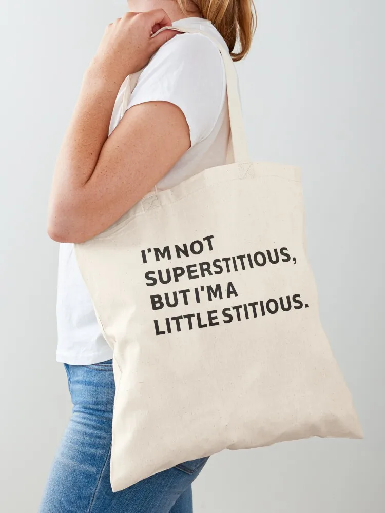 

I'm Not Superstitious But I'm A Little Stitious Tote Bag custom fabric bag Reusable bags Women's handbag Gift bag