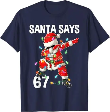 Dabbing سانتا كلوز يقول 67 ستة سبعة ميمي مضحك عيد الميلاد بنين بنات Y2K روح الدعابة عيد الميلاد الأسرة تي شيرت عطلة الملابس