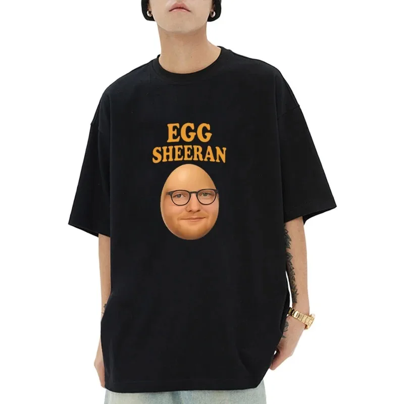 

Egg Sheeran Funny Meme Graphic short sleeve T-shirts Men Women Loose Casual Oversized T shirt Cotton Hip-hop clothing Unisex