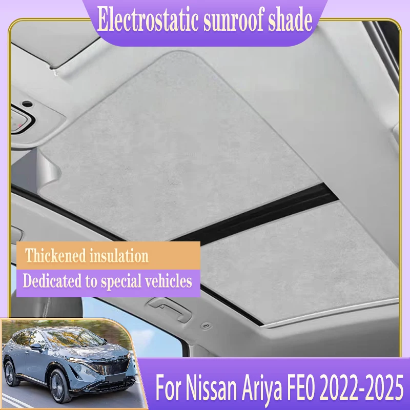 

For Nissan Ariya FE0 Accessories 2022 2023 2024 2025 Car Sunroof Sunshade Skylight Shading Electrostatic Adsorption Blind Visors
