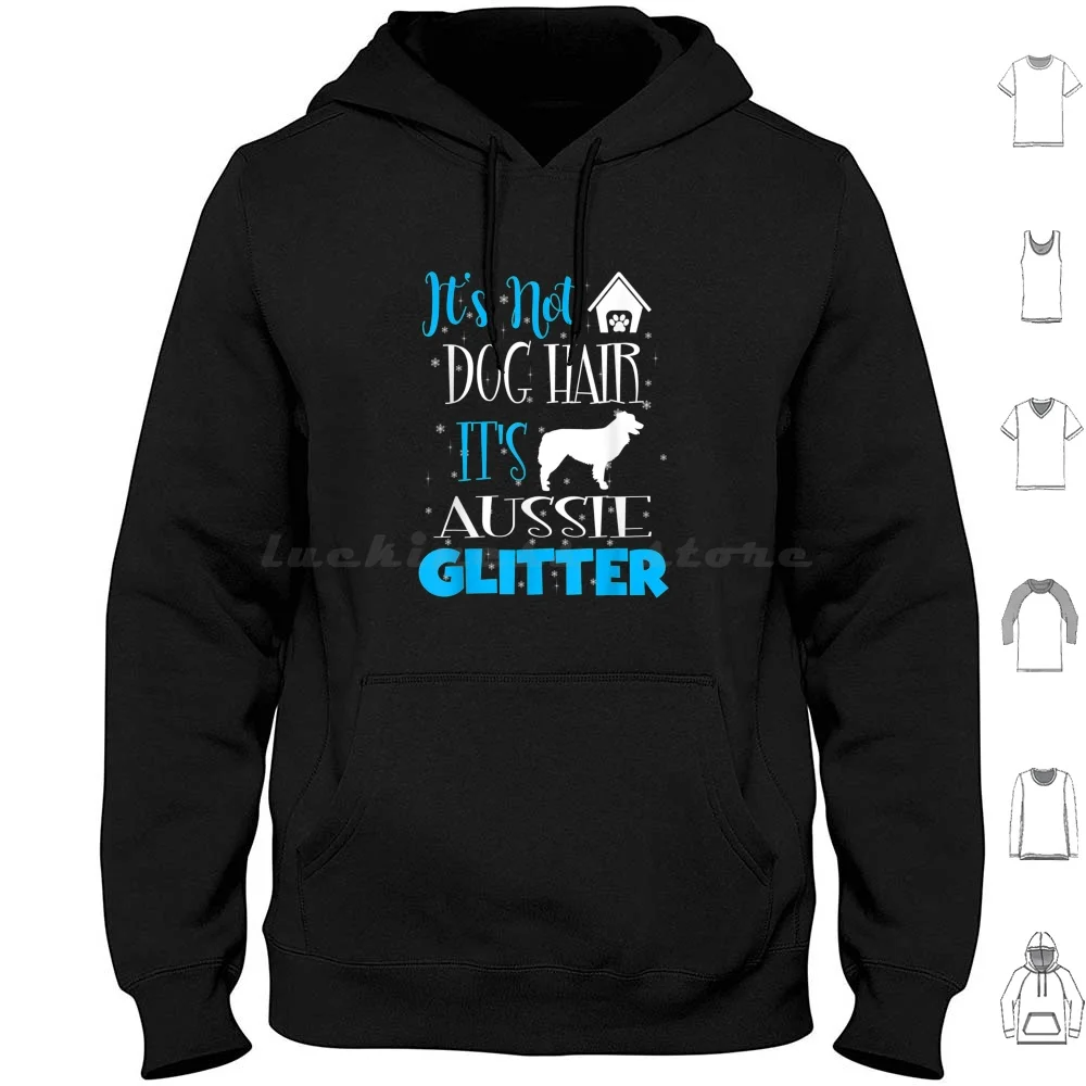 It'S Not Dog Hair Aussie Glitter Hoodie cotton Long Sleeve Mama To By Show Him Cool Not Your Fiance Family Glitter