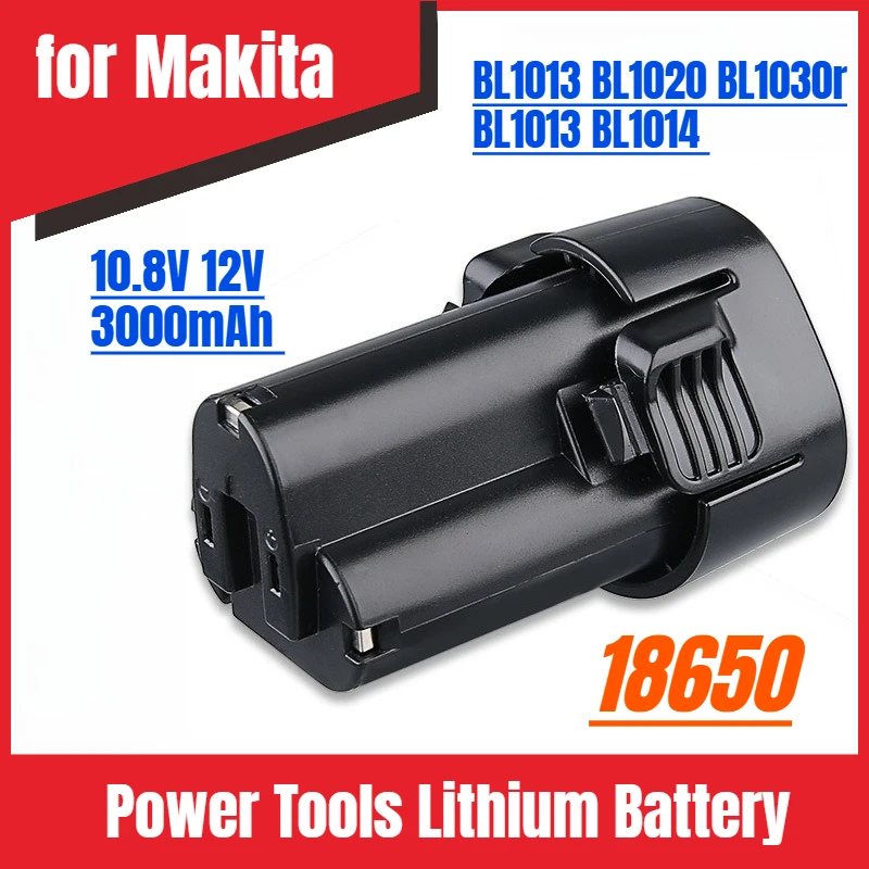 

BL1013 10.8V 12V 3000mAh 18650 for Makita BL1013 BL1020 BL1030r BL1013 BL1014 Power Tools Lithium Battery