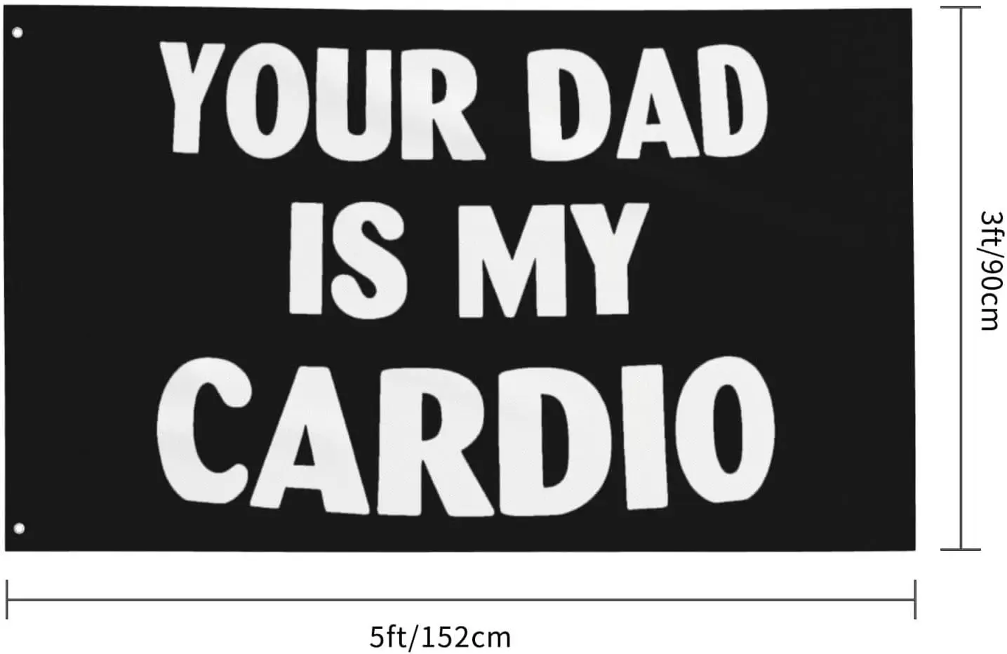 Flagnshow 100% Polyester Your Dad Is My Cardio Flag