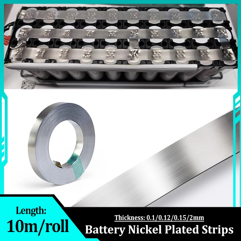 

10m/Roll 18650 21700 Li-ion Battery Nickel Plated Strip Thickness 0.1/0.12/0.15/0.2mm Spot Welding Steel Belt Battery Connectors