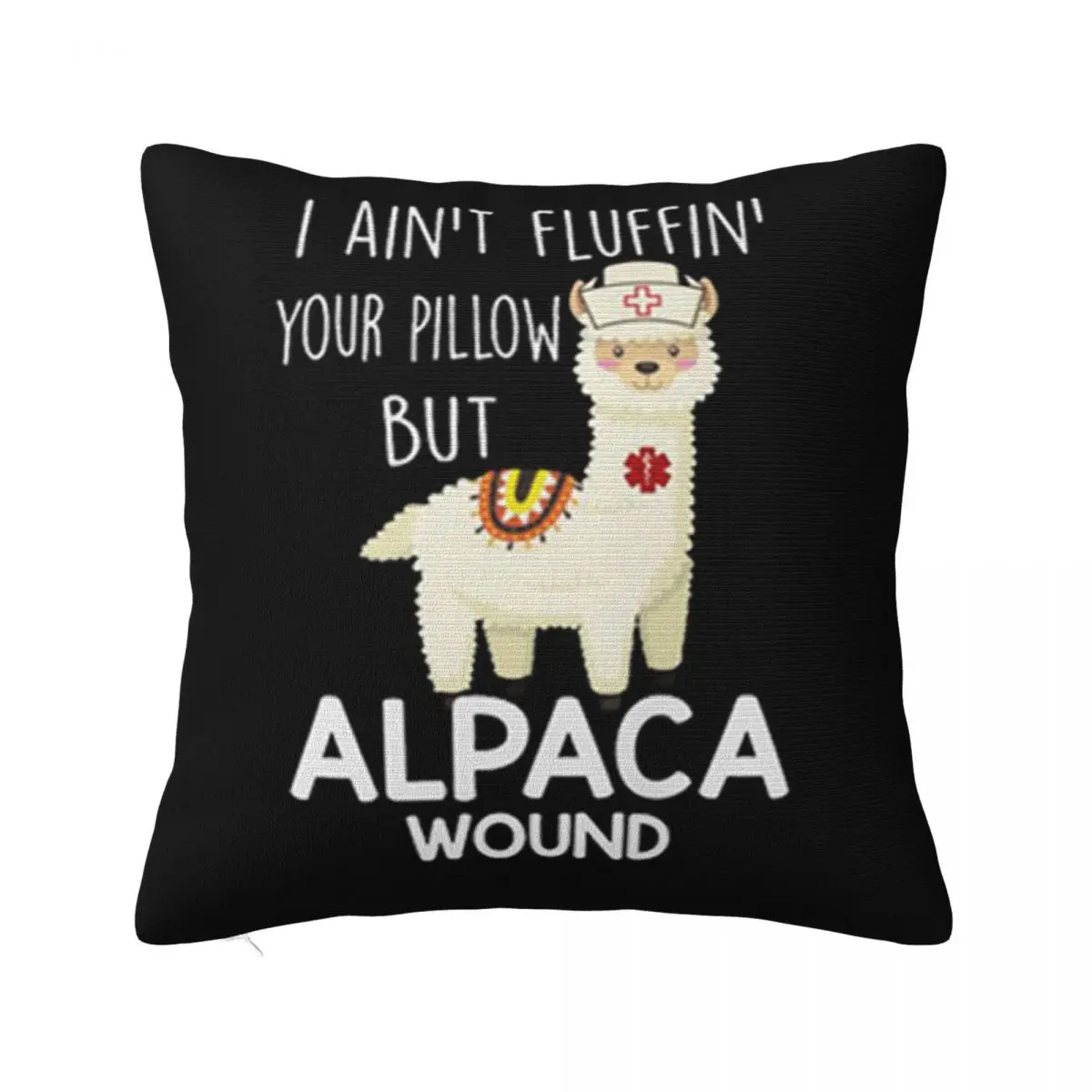 Llama I Aint Fluffin Your But Nurse Alpaca Wound Summer Teenage Surprise Natural Women Party Pillow Case