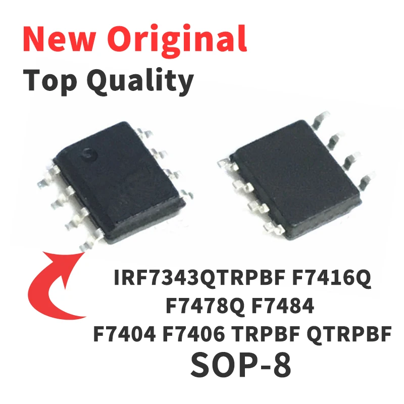 10 Pieces IRF7343QTRPBF IRF7416QTRPBF IRF7478QTRPBF IRF7484TRPBF IRF7404TRPBF IRF7406TRPBF SOP8 Chip IC New Original