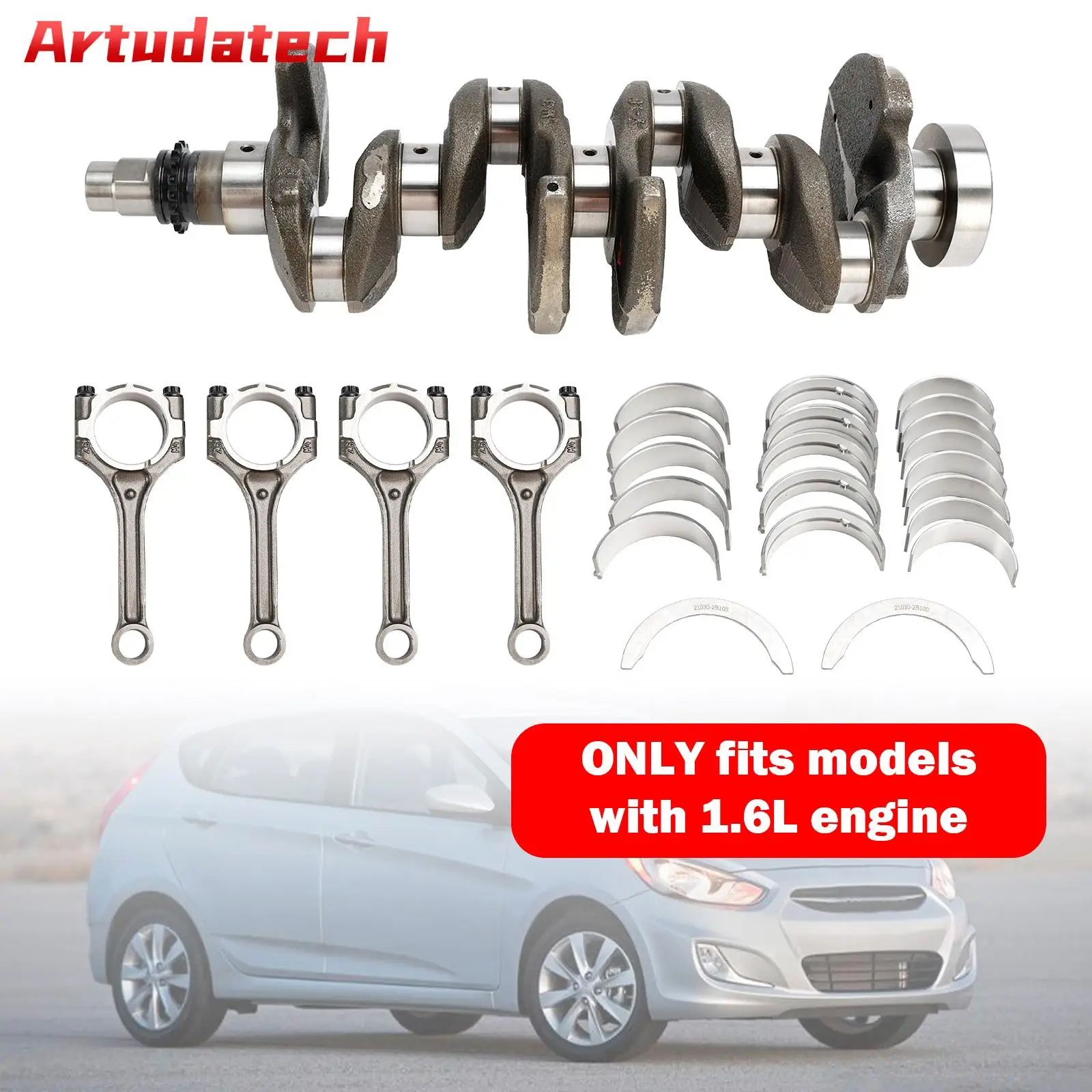 Artudatech 1.6L Engine Crankshaft Con Rods & Bearing Set For Hyundai SOUL RIO 2012-2019