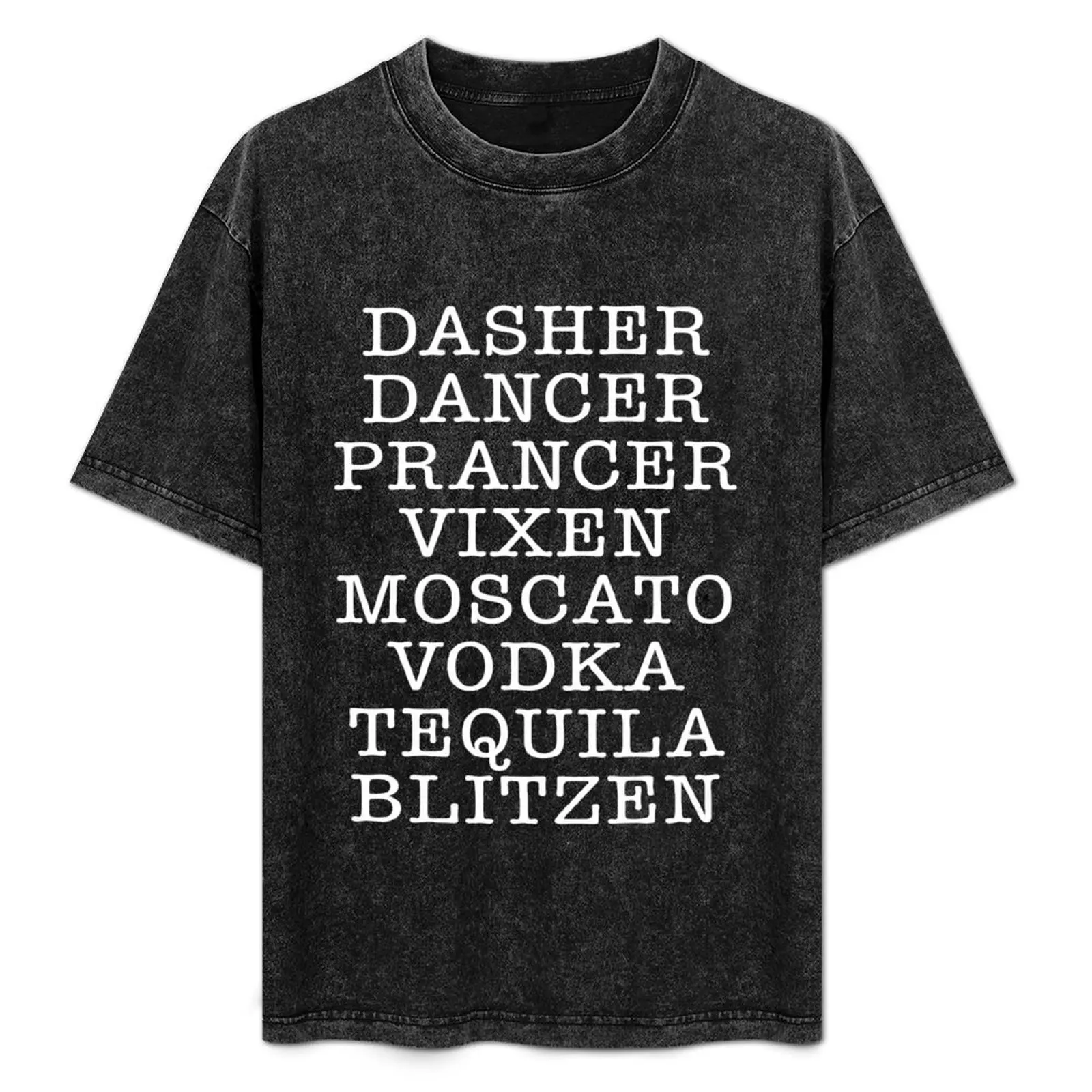 DASHER DANCER PRANCER VIXEN MOSCATO VODKA TEQUILA BLITZEN Christmas drinking Shirt T-Shirt Quick Dry Fishing T-Shirt