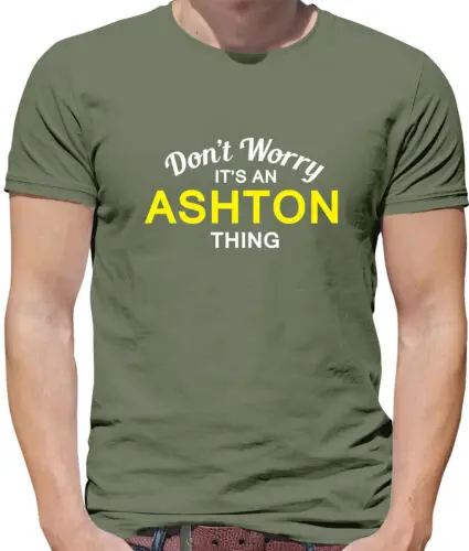 

Don't Worry It's an ASHTON Thing! - Mens T-Shirt - Surname Custom Name Family