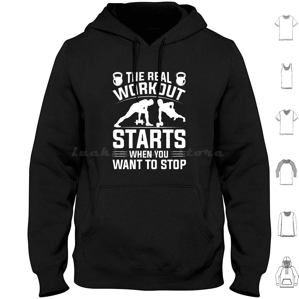 

The Real Workout Starts When You Want To Stop Hoodie cotton Long Sleeve The Real Workout Starts When You Want To Stop