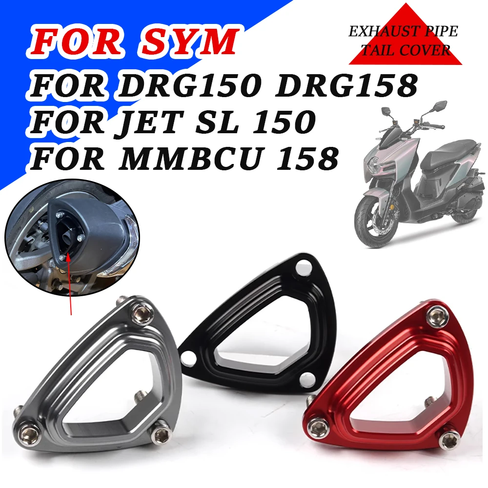 

FOR SYM JET SL 150 Exhaust Pipe Tail Cover FOR SYM DRG150 DRG158 DRG 158 MMBCU 158 Motorcycle Anti-scald Protector Guard Cap