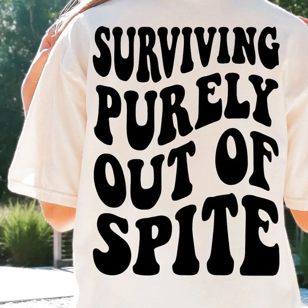 Surviving Purely Out Of Spite Svg Png Sarcasm Funny Quote Adult Humor Trendy T Shirt Design Instant Download Digital Files