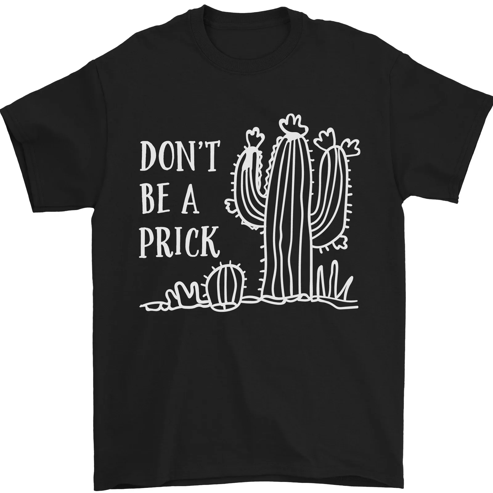 Men's T-shirt: Be a Prick Funny Offensive Cactus  Cotton Tee