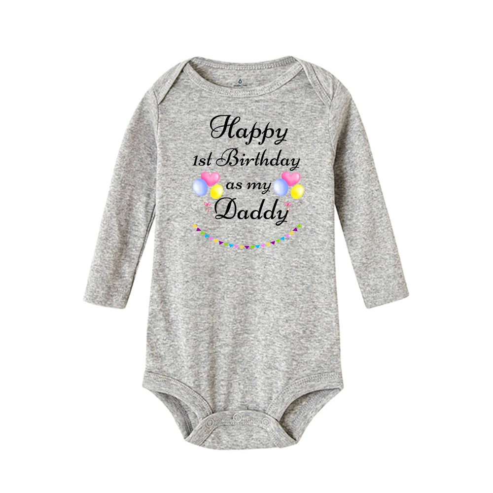 Happy 1st Birthday As My Daddy Toddler Long Sleeve Bodysuit Unisex Baby Boy Girl Clothes Newborn Daddy\'s Birthday Best Gifts