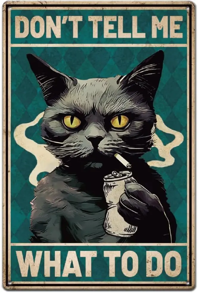 SUPERDANT Cool Cat Tin Sign Don;t Tell Me What to do Metal Tin Signs Vintage Personalised Iron Poster Funny Wall Art Painting Me