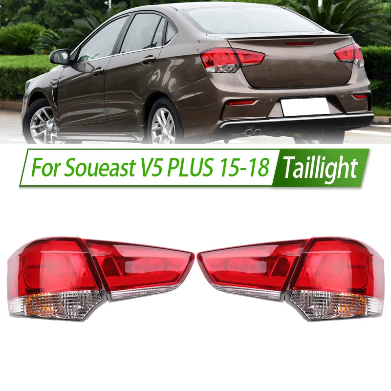 

Для Soueast V5 PLUS 15-18 автомобильный задний фонарь в сборе, задний фонарь в стиле OEM с указателем поворота, замена прямой посадки