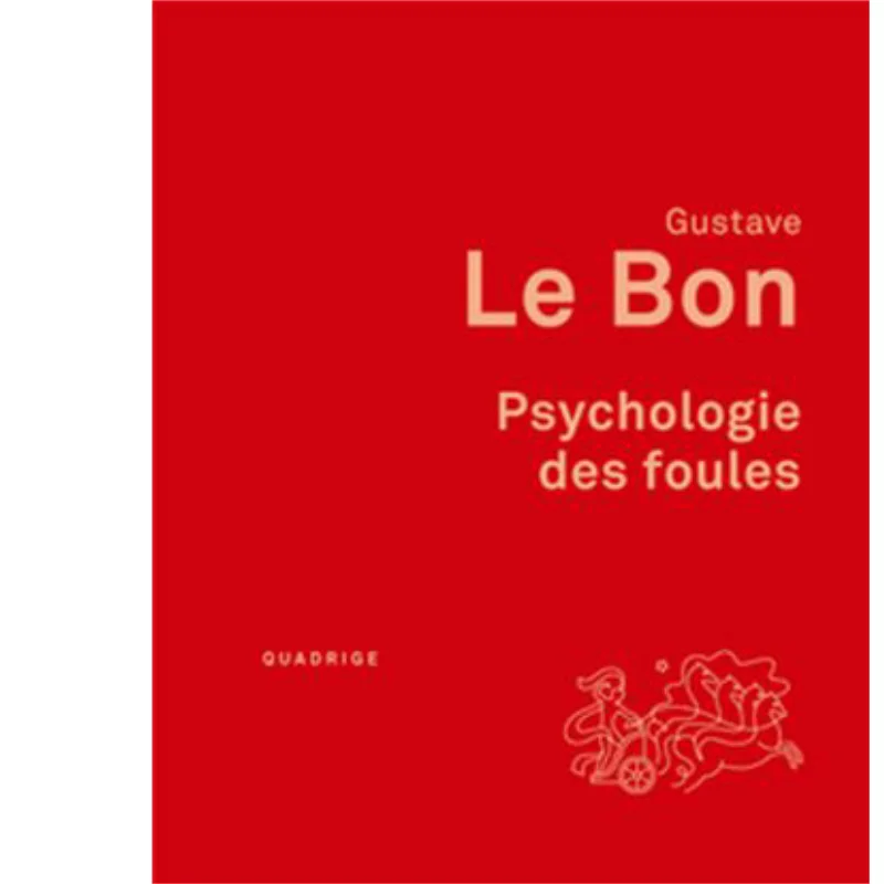 

Psychologie Des Foules Gustave Le Bon Presses Universitaires De France 9782130620624 Book