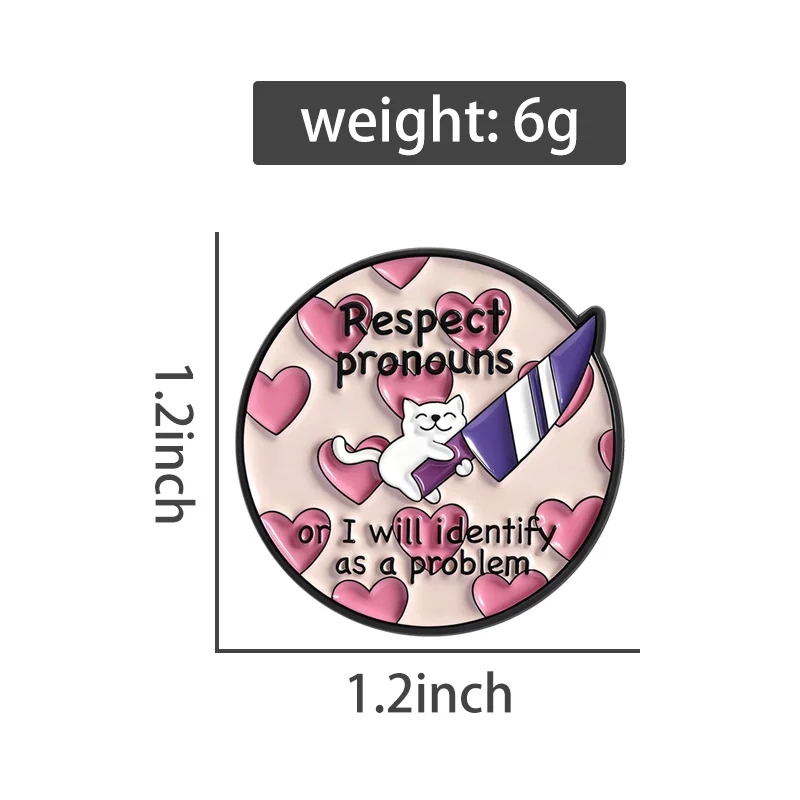 Respect Pronouns Or I Will Identify As a Problem  Enamel Pin Cute Cat Support Gender Diversity Brooches Lapel Badge Jewelry Gift