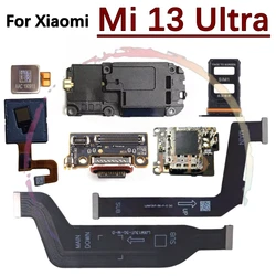 Charging Port Board For Xiaomi Mi 13 Ultra Loudspeaker Earpiece Speaker Fingerprint Light Sensor LCD Motherboard Flex Cable