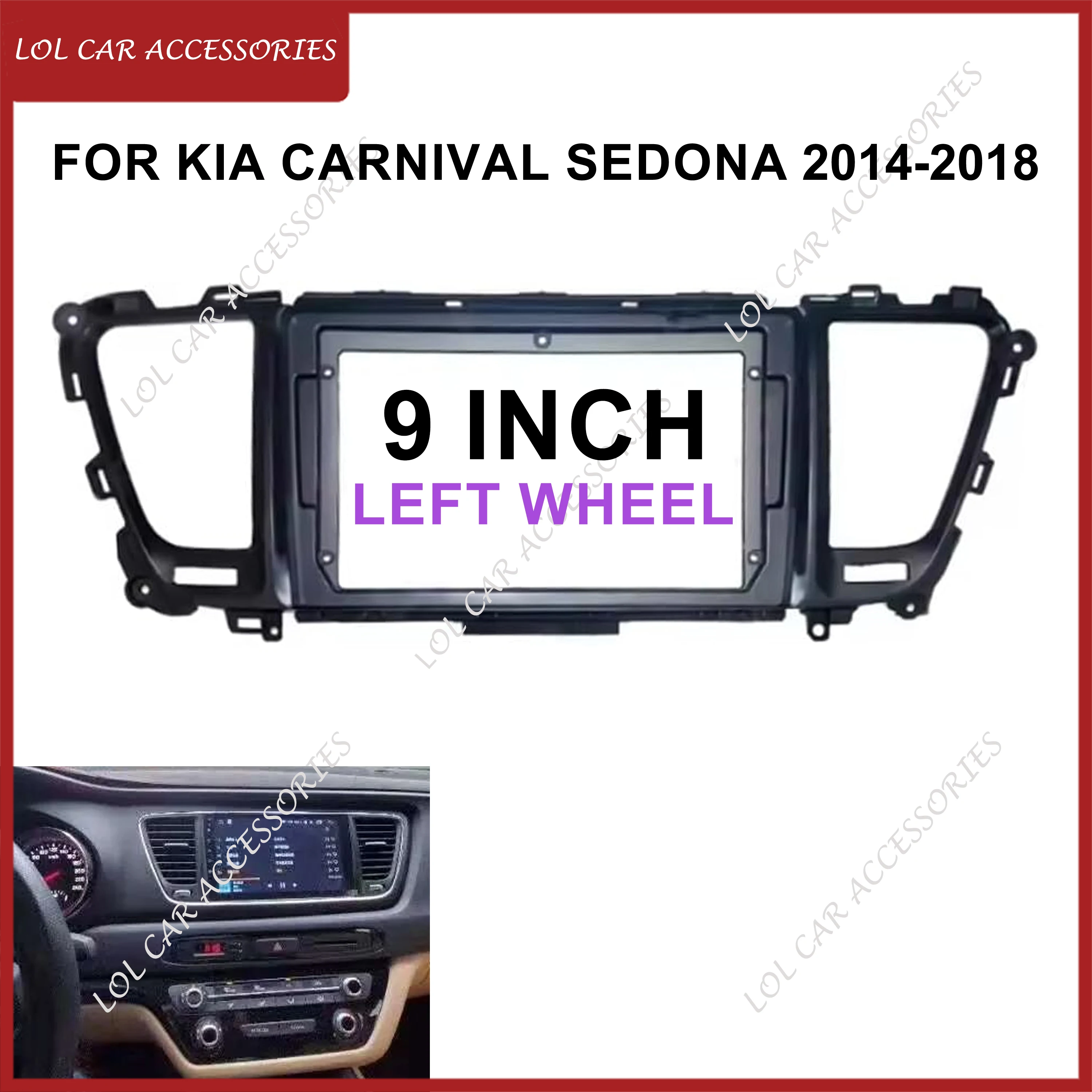 9 Inch For KIA Carnival Sedona 2014-2018 LHD Car Radio Stereo DVD GPS MP5 Android Player 2 Din Head Unit Fascia Panel Dash Frame